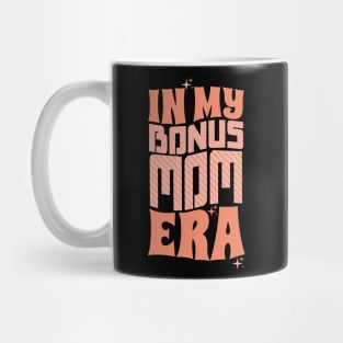 In My Bonus Mom Era Mug